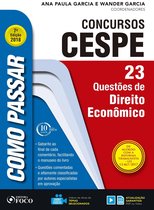 Como passar em concursos CESPE - Como passar em concursos CESPE: direito econômico