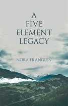Five Element Acupuncture - A Five Element Legacy