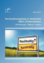 Vorstandsvergütung in deutschen (DAX-) Unternehmen: Anforderungen - Modelle - Analyse