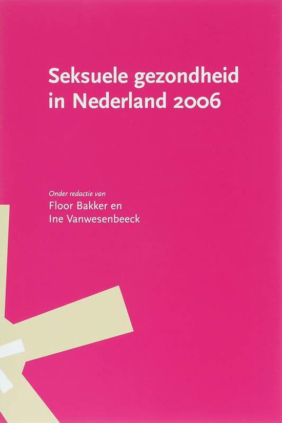 Cover van het boek 'Seksuele gezondheid in Nederland / 2006' van I. Vanwesenbeeck en Frits Bakker