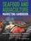 Seafood and Aquaculture Marketing Handbook
