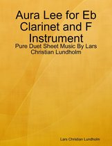 Aura Lee for Eb Clarinet and F Instrument - Pure Duet Sheet Music By Lars Christian Lundholm