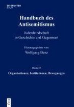 Handbuch des Antisemitismus, Band 5, Organisationen, Institutionen, Bewegungen
