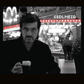 Sedlmeir - Melodien Sind Sein Leben (CD)