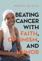 Beating Cancer with Faith, Optimism, and Humor