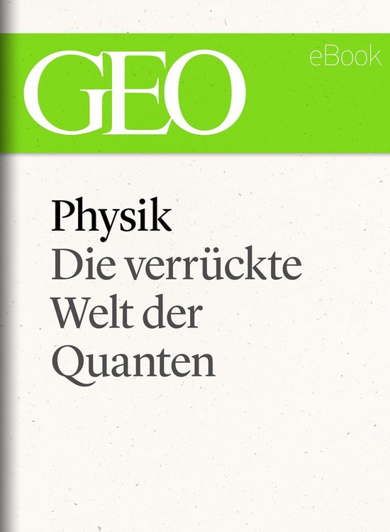 GEO eBook Single - Physik: Die verrückte Welt der Quanten ( ... - cover