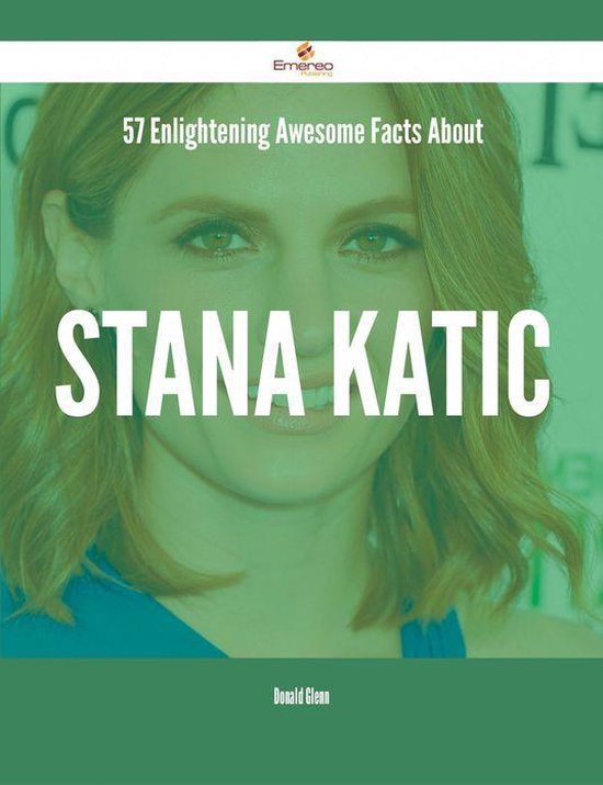 57 Enlightening Awesome Facts About Stana Katic - cover