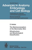 Advances in Anatomy, Embryology and Cell Biology 50/5 - The Mechanoreceptors of the Mammalian Skin Ultrastructure and Morphological Classification