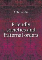 Friendly societies and fraternal orders