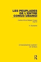 Ethnographic Survey of Africa- Les Peuplades de L'Entre Congo-Ubangi (Ngbandi, Ngbaka, Mbandja, Ngombe et Gens D'Eau)
