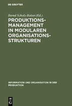 Information Und Organisation in Der Produktion- Produktionsmanagement in modularen Organisationsstrukturen