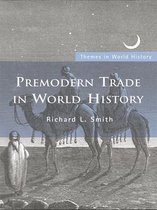 Themes in World History - Premodern Trade in World History
