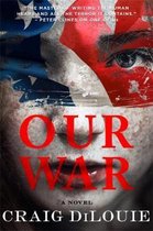Our War A Novel