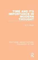 Routledge Library Editions: Philosophy of Time- Time and its Importance in Modern Thought