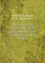 Narrative of a visit to the Holy Land and mission of inquiry to the Jews