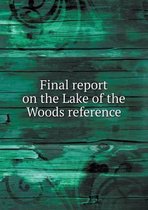 Final report on the Lake of the Woods reference