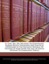 H. Con. Res. 295, Relating to Continuing Human Rights Violations and Political Oppression in the Socialist Republic of Vietnam 25 Years After the Fall of South Vietnam to Communist Forces