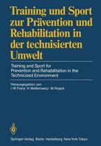 Training Und Sport Zur Pravention Und Rehabilitation in Der Technisierten Umwelt / Training and Sport for Prevention and Rehabilitation in the Technicized Environment