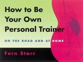 How to be Your Own Personal Trainer