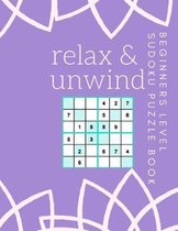 Relax and Unwind Beginners Level Sudoku Book