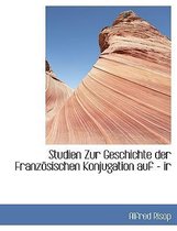 Studien Zur Geschichte Der Franzosischen Konjugation Auf - IR