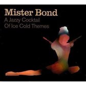 Mister Bond : A Jazzy Cocktail Of Ice Cold Themes