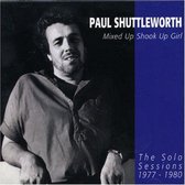 Shuttleworth Paul - Mixed Up Shook Up Girl