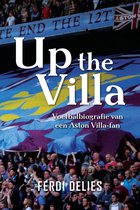 Up the Villa - Voetbalbiografie van een Aston Villa-fan