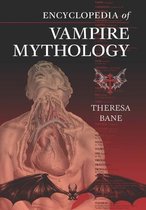 McFarland Myth and Legend Encyclopedias - Encyclopedia of Vampire Mythology