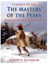 Classics To Go - The Masters of the Peaks / A Story of the Great North Woods