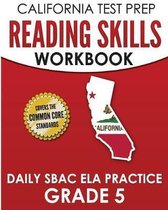 California Test Prep Reading Skills Workbook Daily Sbac Ela Practice Grade 5