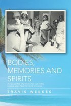 Bodies, Memories and Spirits