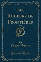 Les Rodeurs de Frontieres, Vol. 1 (Classic Reprint)