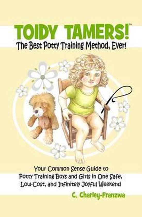 Toidy Tamers! the Best Potty Training Method, Ever! 9781492238690 C