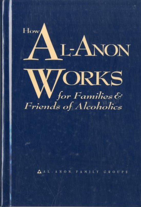 How Al-Anon Works for Families & Friends of Alcoholics - cover