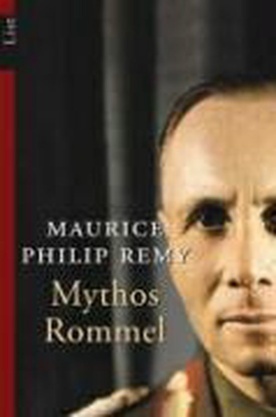 Mythos Rommel | Maurice Philip Remy