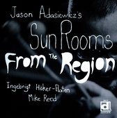 Jason Adasiewicz's Sun Rooms - From The Region (CD)