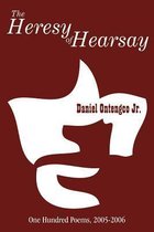 The Heresy of Hearsay