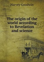 The origin of the world according to Revelation and science