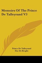 Memoirs of the Prince de Talleyrand V3