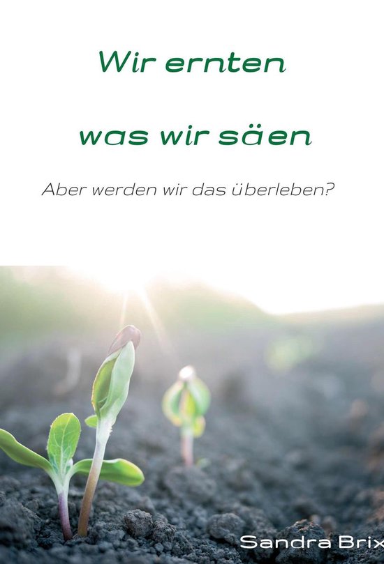 Wir ernten, was wir säen (ebook), Brix, Sandra | 9783990494738 | Boeken