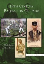 Images of Baseball - 19th Century Baseball in Chicago