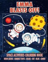 Emma Blasts Off! Space Activities Coloring Book