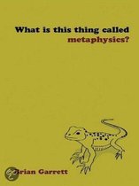 What Is This Thing Called Metaphysics?