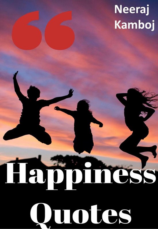 Happiness Quotes Ebook Neeraj Kamboj 9780463785416 Boeken 7156