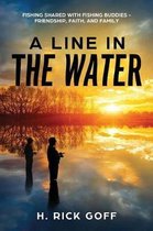 A Line in the Water by H. Rick Goff