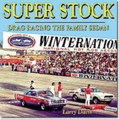 Super Stock Drag Racing the Family Sedan