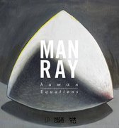 Man Ray. Human Equations