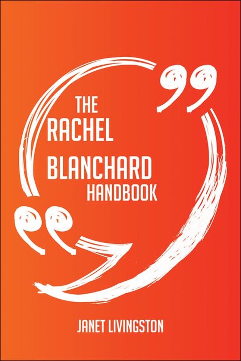 The Rachel Blanchard Handbook - Everything You Need To Know About Rachel Blanchard