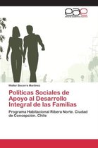 Políticas Sociales de Apoyo al Desarrollo Integral de las Familias